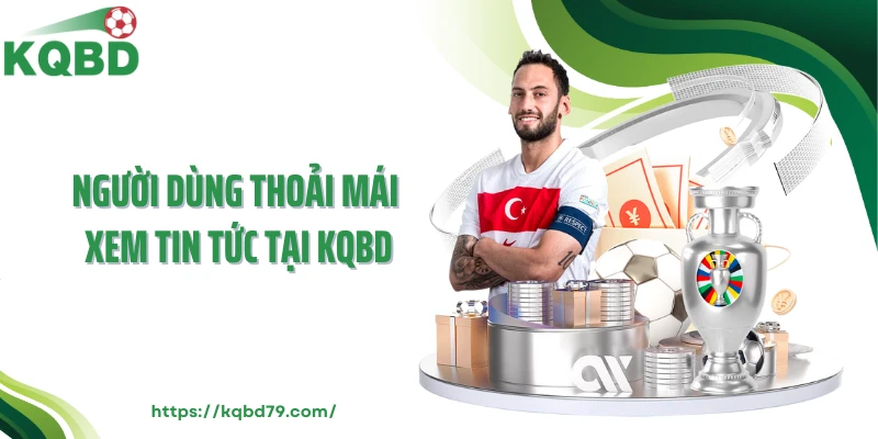 Người dùng thoải mái xem tin tức tại KQBD