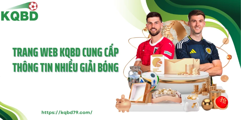 Trang web KQBD cung cấp thông tin nhiều giải bóng